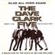 The Dave Clark Five - Glad All Over Again (Thirty Five Solid Gold Hits - A Selection Of The DC5's 50 Million Sellers)