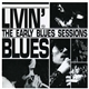 Livin' Blues - The Early Blues Sessions