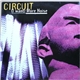 Circuit - (I Want) More Noise