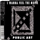 Public Art - I Wanna Feel The Music