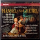 Engelbert Humperdinck , Murray, Gruberova, Bonney, Oelze, Grundheber, Staatskapelle Dresden, Sir Colin Davis - Hänsel Und Gretel (Gesamtaufnahme) (Special Edition)