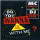 MC Nas-D & DJ Freaky Fred - Do You Wanna Be With Me